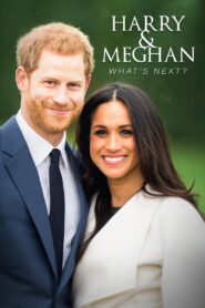 Harry and Meghan: What’s Next?